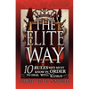 The Elite Way: 10 Rules Men Must Know in Order to Deal with Women - Paperback