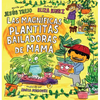 Las Magníficas Plantitas Bailadoras de Mamá (Mamá's Magnificent Dancing Plantitas) - Hardcover