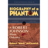 Biography of a Phantom: A Robert Johnson Blues Odyssey - Paperback