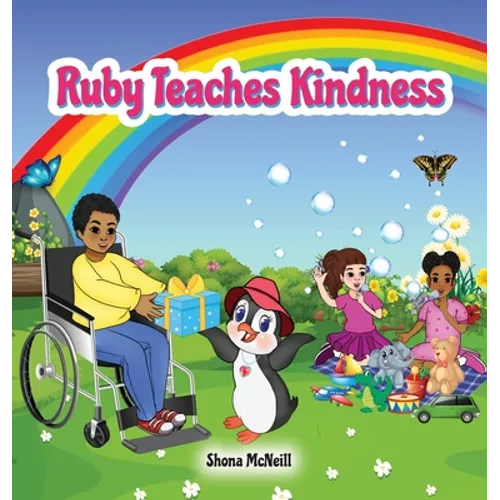 Ruby Teaches Kindness: A Children's Picture Book About The Little Penguin With A Big Heart! - Hardcover