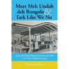 Meet Meh Undah deh Bongolo & Tark Like We No: A Case for Virgin Islands Creole Den An' Now & A Socio-Cultural Lexicon - Paperback