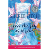Kiss the Joy as it Flies - Paperback