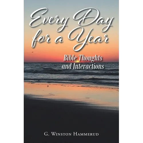 Everyday For A Year: Bible Thoughts And Interactions - Paperback
