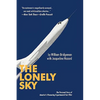 The Lonely Sky: The Personal Story of a Record-Breaking Experimental Test Pilot - Hardcover