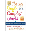 Being Single in a Couple's World: How to Happily Single While Looking for Love - Paperback