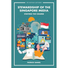 Stewardship of the Singapore Media: Staying the Course - Paperback
