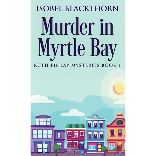 Murder In Myrtle Bay - Hardcover