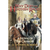 Why Does the Heathen Rage?: A Novel of the Crusades - Paperback