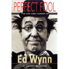 Perfect Fool: The Life and Career of Ed Wynn - Paperback