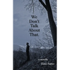 We Don't Talk About That. - Paperback