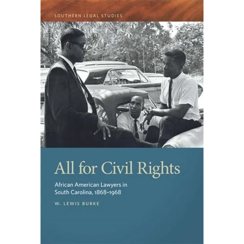 All for Civil Rights: African American Lawyers in South Carolina, 1868-1968 - Hardcover