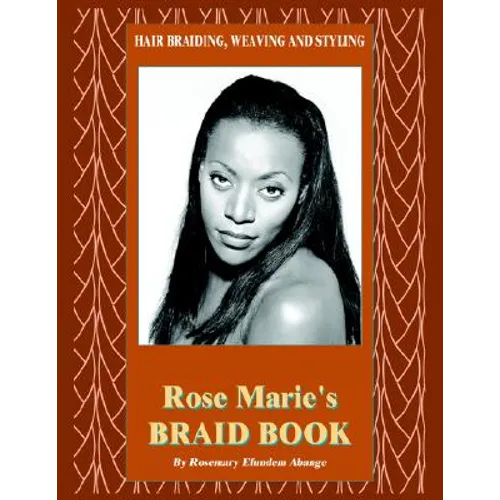 Hair Braiding, Weaving and Styling: Rose Marie's Braid Book - Paperback