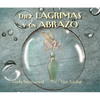 Diez Lagrimas Y Un Abrazo (Ten Tears and One Embrace) - Hardcover