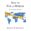 How to Fix the World (in 3 Easy Steps) - Hardcover