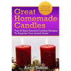 Great Homemade Candles: Top 25 Easy Scented Candles Recipes To Surprise Your Loved Ones! - Paperback
