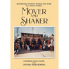 Mover and Shaker: Remarkable Woman Making Her Mark in a Man's World - Hardcover
