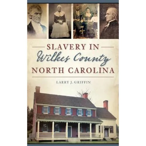 Slavery in Wilkes County, North Carolina - Hardcover