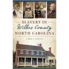 Slavery in Wilkes County, North Carolina - Hardcover