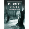 In Lonely Places: Film Noir Beyond the City - Paperback