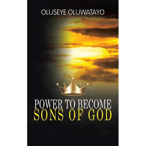 Power to Become Sons of God - Paperback