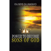 Power to Become Sons of God - Paperback