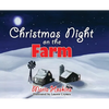 Christmas Night on The Farm - Hardcover