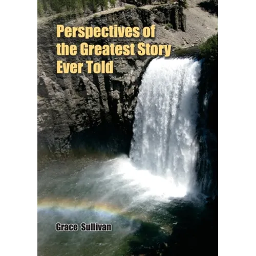 Perspectives of the Greatest Story Ever Told - Paperback