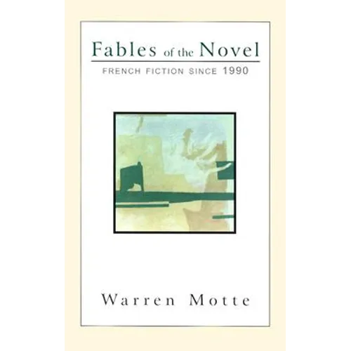 Fables of the Novel: French Fiction Since 1990 - Paperback