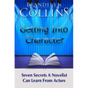 Getting Into Character: Seven Secrets A Novelist Can Learn From Actors - Paperback