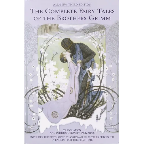 The Complete Fairy Tales of the Brothers Grimm All-New Third Edition - Paperback