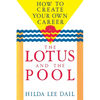 Lotus and the Pool: How to Create Your Own Career - Paperback