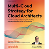 Multi-Cloud Strategy for Cloud Architects - Second Edition: Learn how to adopt and manage public clouds by leveraging BaseOps, FinOps, and DevSecOps - Paperback