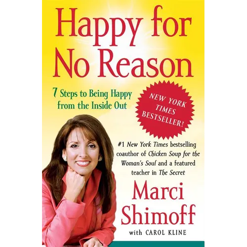 Happy for No Reason: 7 Steps to Being Happy from the Inside Out - Paperback