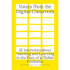 Voices from the Digital Classroom: 25 Interviews about Teaching and Learning in the Face of a Global Pandemic - Paperback