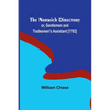 The Norwich Directory; or, Gentlemen and Tradesmen's Assistant [1783] - Paperback