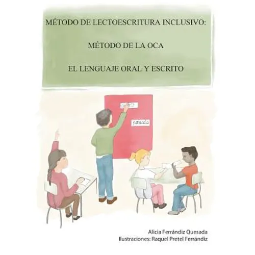 Método de lectoescritura inclusivo: Método de la Oca. El lenguaje oral y escrito - Paperback