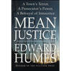 Mean Justice: A Town's Terror, a Prosecutor's Power, a Betrayal of Innocence - Paperback