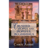 Crushed Hopes and Hopeful Beginnings - Hardcover