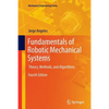 Fundamentals of Robotic Mechanical Systems: Theory, Methods, and Algorithms - Paperback