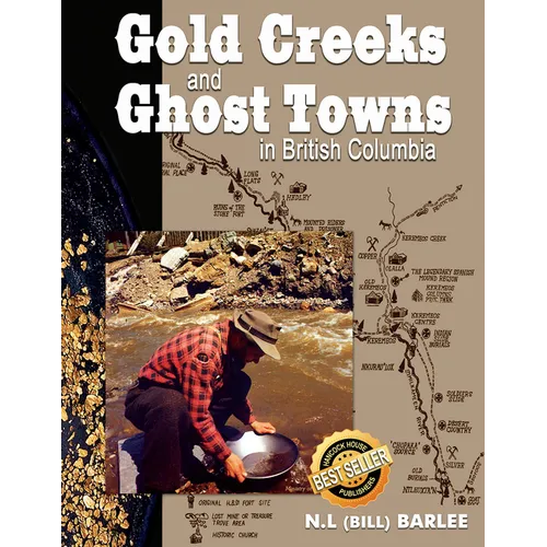 Gold Creeks and Ghost Towns in BC: In British Columbia - Paperback