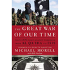 The Great War of Our Time: The CIA's Fight Against Terrorism--From al Qa'ida to ISIS - Hardcover