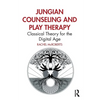 Jungian Counseling and Play Therapy: Classical Theory for the Digital Age - Paperback
