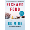 Be Mine: A Frank Bascombe Novel - Paperback