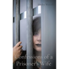 Confessions of a Prisoner's Wife - Hardcover