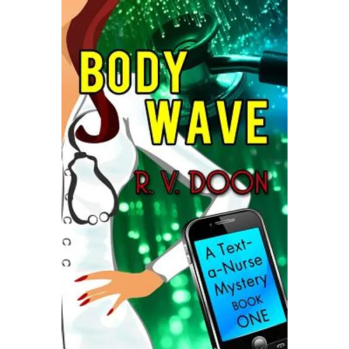 Body Wave: A Text-A-Nurse Cozy Mystery - Paperback