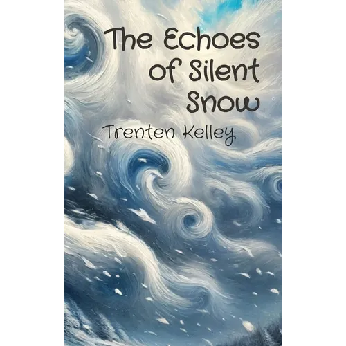 The Echoes of Silent Snow - Hardcover