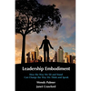 Leadership Embodiment: How the Way We Sit and Stand Can Change the Way We Think and Speak - Paperback