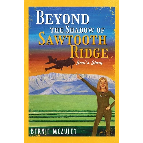 Beyond The Shadows of Sawtooth Ridge: Joni's Story - Paperback