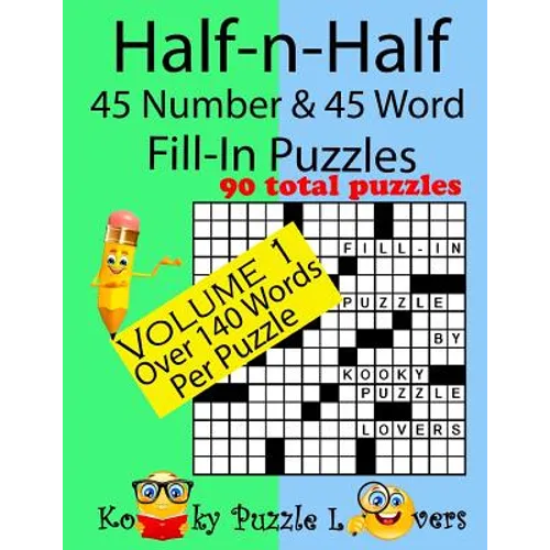 Half-n-Half Fill-In Puzzles, 45 number & 45 Word Fill-In Puzzles, Volume 1 - Paperback