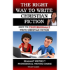 The Right Way to Write Christian Fiction - Paperback